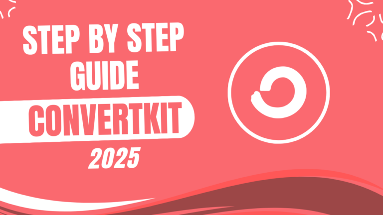 Complete Guide of ConvertKit 2025: How to Build a List and Launch Products